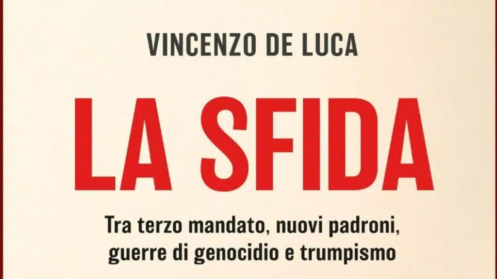 Vincenzo De Luca annuncia l’uscita del suo nuovo libro: “La sfida” in libreria dal 2 settembre
