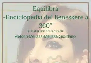“Equilibra – Enciclopedia del Benessere a 360°”: il nuovo libro di Melissa Giordano